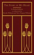 The Story of My Heart di Richard Jefferies, Terry Tempest Williams, Brooke Williams edito da TORREY HOUSE PR