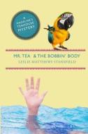 Mr. Tea and the Bobbin' Body: A Madeline's Teahouse Mystery di Leslie Matthews Stansfield edito da Cozy Cat Press