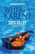 Where's Karen? di Greg Jolley edito da BHC Press/Open Window