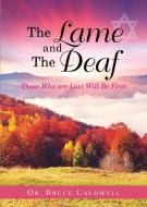 The Lame and The Deaf di Bruce Caldwell edito da Bookwhip Company