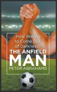 The Anfield Man di Peter Abrahams edito da Book-Art Press Solutions LLC