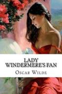 Lady Windermere's Fan di Oscar Wilde edito da Createspace Independent Publishing Platform