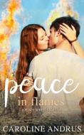 Peace in Flames: A Peace Series Novella di Caroline Andrus edito da LIGHTNING SOURCE INC