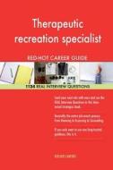 Therapeutic Recreation Specialist Red-Hot Career; 1124 Real Interview Questions di Red-Hot Careers edito da Createspace Independent Publishing Platform