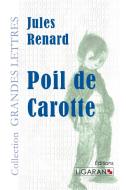 Poil de Carotte (grands caractères) di Jules Renard edito da Ligaran
