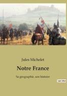 Notre France di Jules Michelet edito da Culturea