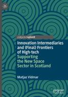Innovation Intermediaries and (Final) Frontiers of High-tech di Matjaz Vidmar edito da Springer International Publishing