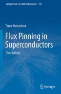 Flux Pinning in Superconductors di Teruo Matsushita edito da Springer International Publishing