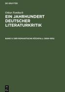 Ein Jahrhundert Deutscher Literaturkritik, Band 5, Der romantische Rückfall (1806-1815) di Oskar Fambach edito da De Gruyter