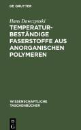Temperaturbeständige Faserstoffe aus anorganischen Polymeren di Hans Dawczynski edito da De Gruyter
