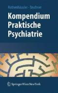 Kompendium Praktische Psychiatrie di Hans-Bernd Rothenhusler, Karl-Ludwig Tschner, Karl-Ludwig Taschner edito da Springer