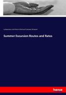 Summer Excursion Routes and Rates di Lackawanna and Western Railroad Company Delaware edito da hansebooks