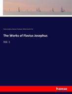 The Works of Flavius Josephus di Flavius Josephus, Ebenezer Thompson, William Charles Price edito da hansebooks