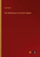 The Adventures of a French Captain di Just Girard edito da Outlook Verlag