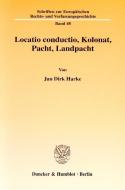 Locatio conductio, Kolonat, Pacht, Landpacht di Jan Dirk Harke edito da Duncker & Humblot GmbH