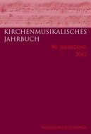 Kirchenmusikalisches Jahrbuch - 96. Jahrgang 2012 edito da Schoeningh Ferdinand GmbH