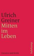 Mitten im Leben di Ulrich Greiner edito da Suhrkamp Verlag AG