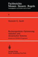Rechnergestützte Optimierung statischer und dynamischer Systeme di H. G. Jacob edito da Springer Berlin Heidelberg