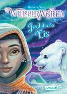 Whisperworld 6: Jagd durchs Eis di Barbara Rose edito da Carlsen Verlag GmbH