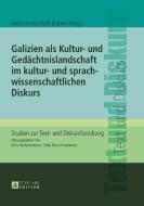 Galizien als Kultur- und Gedächtnislandschaft im kultur- und sprachwissenschaftlichen Diskurs edito da Lang, Peter GmbH