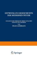 Entwicklungsgeschichte der Modernen Physik di Felix Auerbach edito da Springer Berlin Heidelberg