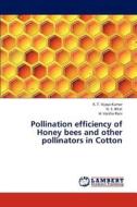 Pollination efficiency of Honey bees and other pollinators in Cotton di K. T. Vijaya Kumar, N. S. Bhat, H. Varsha Rani edito da LAP Lambert Academic Publishing