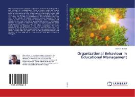 Organizational Behaviour in Educational Management di Dismus Bulinda edito da LAP Lambert Academic Publishing