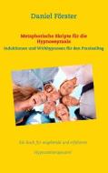 Metaphorische Skripte für die Hypnosepraxis di Daniel Förster edito da Books on Demand