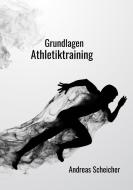 Grundlagen Athletiktraining di Andreas Scheicher edito da Books on Demand