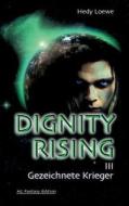 Dignity Rising Iii di Hedy Loewe edito da Books On Demand