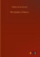 The Quality of Mercy di William Dean Howells edito da Outlook Verlag