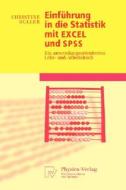 Einfhrung in Die Statistik Mit Excel Und SPSS: Ein Anwendungsorientiertes Lehr- Und Arbeitsbuch di Christine Duller edito da Springer