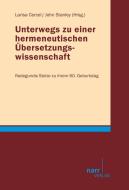 Unterwegs zu einer hermeneutischen ÜberSetzungswissenschaft di Larissa Cercel, John Stanley edito da Narr Dr. Gunter