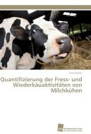 Quantifizierung der Fress- und Wiederkäuaktivitäten von Milchkühen di Uwe Richter edito da Südwestdeutscher Verlag für Hochschulschriften AG  Co. KG