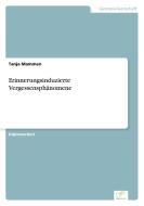 Erinnerungsinduzierte Vergessensphänomene di Tanja Mammen edito da Diplom.de