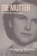 Die Mutter - eine bemerkenswerte Frau di Wolfgang Queißer edito da Fischer Karin