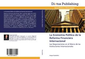 La Economía Política de la Reforma Financiera Internacional di Gregor Poetschick edito da Dictus Publishing
