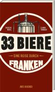 33 Biere - Eine Reise durch Franken di Anders Möhl, Elmar Tannert edito da Ars Vivendi