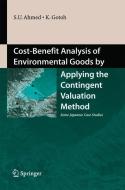 Cost-Benefit Analysis of Environmental Goods by Applying Contingent Valuation Method di Uddin Sarwar Ahmed, Keinosuke Gotoh edito da Springer Japan