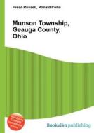 Munson Township, Geauga County, Ohio edito da Book On Demand Ltd.