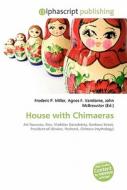 House With Chimaeras di #Miller,  Frederic P. Vandome,  Agnes F. Mcbrewster,  John edito da Vdm Publishing House