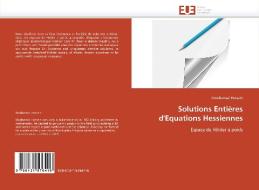 Solutions Entières d'Equations Hessiennes di Mouhamad Hossein edito da Editions universitaires europeennes EUE
