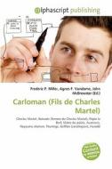 Carloman Fils De Charles Martel di #Miller,  Frederic P.