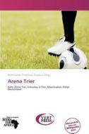 Arena Trier edito da Betascript Publishing