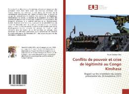 Conflits de pouvoir et crise de légitimité au Congo Kinshasa di Touré Maliaka Sefu edito da Editions universitaires europeennes EUE