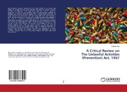 A Critical Review on The Unlawful Activities (Prevention) Act, 1967 di Caesar Roy edito da LAP LAMBERT Academic Publishing