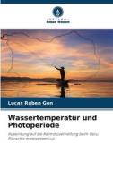 Wassertemperatur und Photoperiode di Lucas Rubén Gon edito da Verlag Unser Wissen