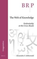 The Web of Knowledge: Evidentiality at the Cross-Roads di Alexandra Y. Aikhenvald edito da BRILL ACADEMIC PUB