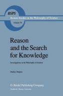 Reason and the Search for Knowledge di D. Shapere edito da Springer Netherlands