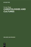 Christologies and Cultures di George Rupp edito da De Gruyter Mouton